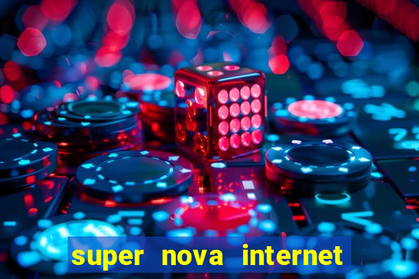 super nova internet 2 via boleto